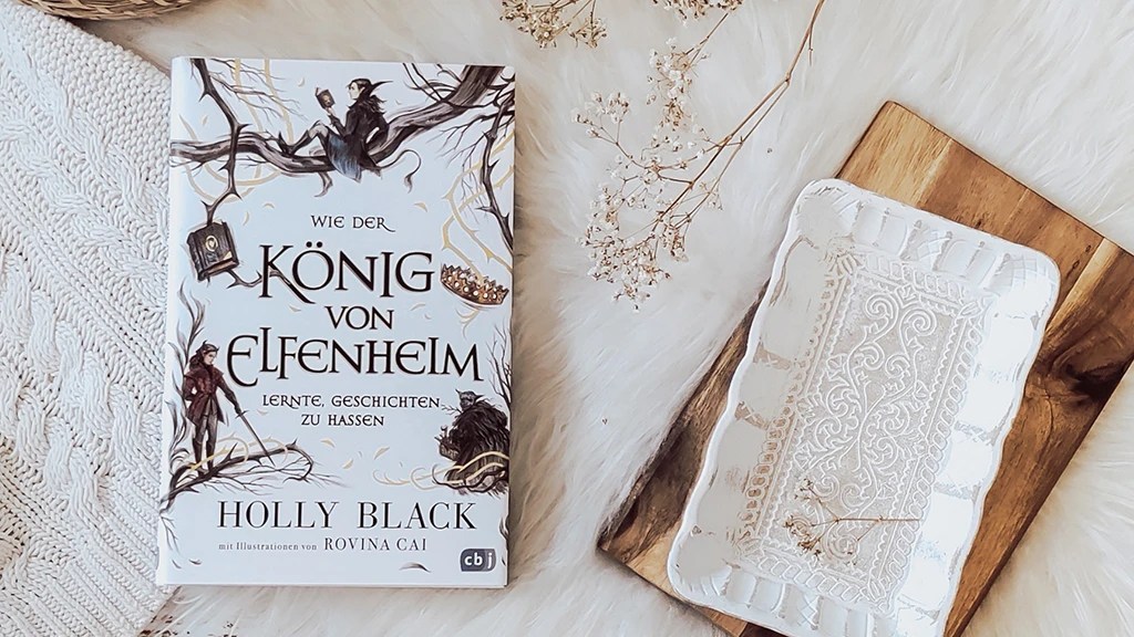Holly Black: Wie der König von Elfenheim lernte, Geschichten zu hassen ￨&nbsp;Rezension