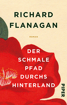 Richard Flanagan: Der schmale Pfad durchs Hinterland (engl. The Narrow Road to the Deep North) [Cover]