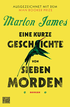 Marlon James: Eine kurze Geschichte von sieben Morden (engl. A Brief History of Seven Killings) [Cover]