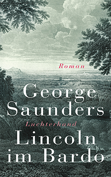 George Saunders: Lincoln im Bardo (engl. Lincoln in the Bardo) [Cover]