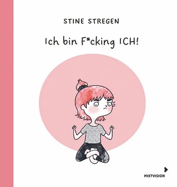 Buchcover von „Ich bin F*cking ICH!“ von Stine Stregen