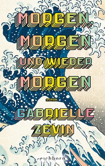Buchcover von „morgen, morgen und wieder morgen“ von Gabrielle Zevin