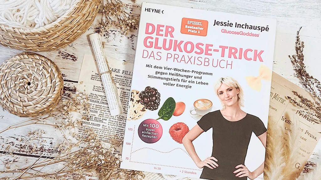 Jessie Inchauspé: Der Glukose-Trick – das Praxisbuch ￨&nbsp;Rezension