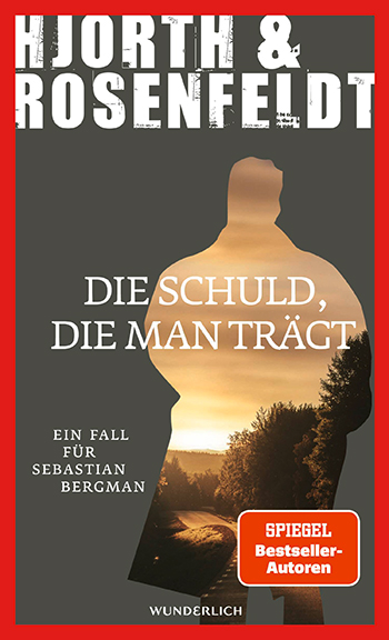 Buchcover von „Die Schuld, die man trägt“ von Hjorth und Rosenfeldt