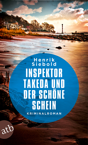 Buchcover von „Inspektor Takeda und der schöne Schein“ von Henrik Siebold